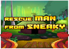 Rescue Man From Sneaky